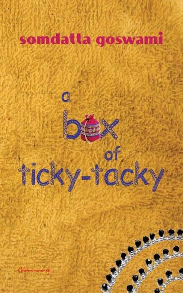 Cover for Somdatta Goswami · A Box of Ticky-Tacky (Paperback Book) (2016)