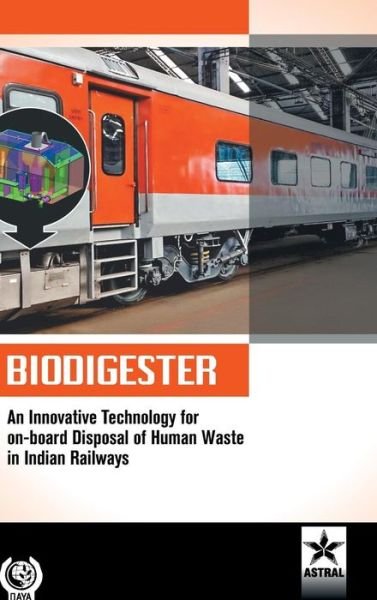 Cover for Lokendra Singh · Biodigester: An Innovative Technology for On-Board Disposal of Human Waste in Indian Railways (Hardcover bog) (2018)