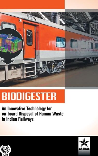 Cover for Lokendra Singh · Biodigester: An Innovative Technology for On-Board Disposal of Human Waste in Indian Railways (Inbunden Bok) (2018)