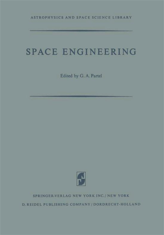 G a Partel · Space Engineering: Proceedings of the Second International Conference on Space Engineering - Astrophysics and Space Science Library (Paperback Bog) [Softcover reprint of the original 1st ed. 1970 edition] (2012)