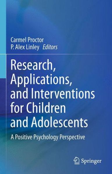 Cover for Carmel Proctor · Research, Applications, and Interventions for Children and Adolescents: A Positive Psychology Perspective (Paperback Book) [2013 edition] (2015)