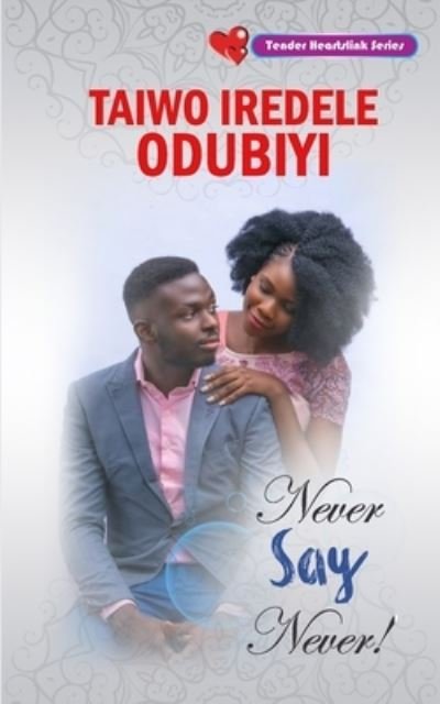 Cover for Taiwo Iredele Odubiyi · Never Say Never! (Pocketbok) (2020)