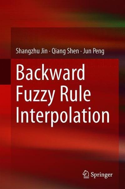 Cover for Jin · Backward Fuzzy Rule Interpolation (Book) [1st ed. 2019 edition] (2018)
