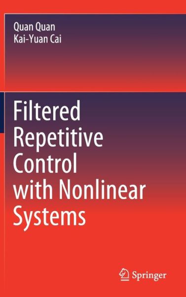 Cover for Quan Quan · Filtered Repetitive Control with Nonlinear Systems (Hardcover Book) [2020 edition] (2020)