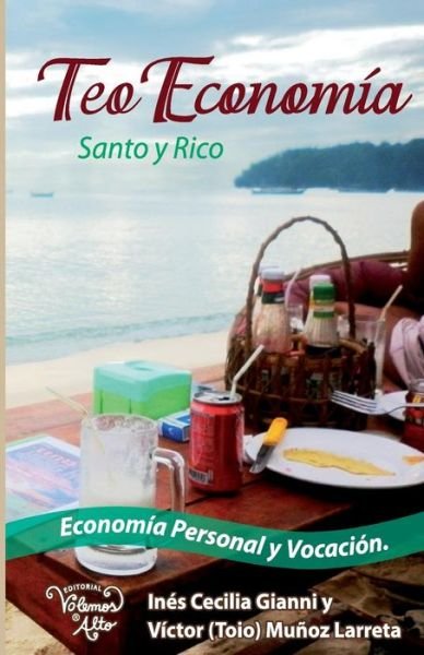 Cover for Lic Ines Cecilia Gianni · Teo Economia: Santo Y Rico. Economia Personal Y Vocacion (Taschenbuch) [Spanish, Primera edition] (2012)