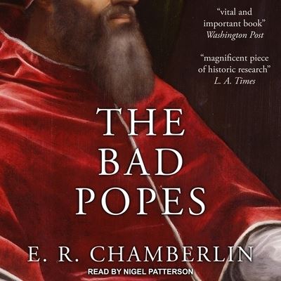 Cover for E R Chamberlin · The Bad Popes (CD) (2020)