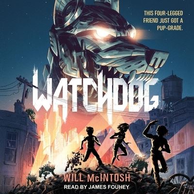 Watchdog - Will McIntosh - Music - Tantor Audio - 9798200279531 - January 14, 2020