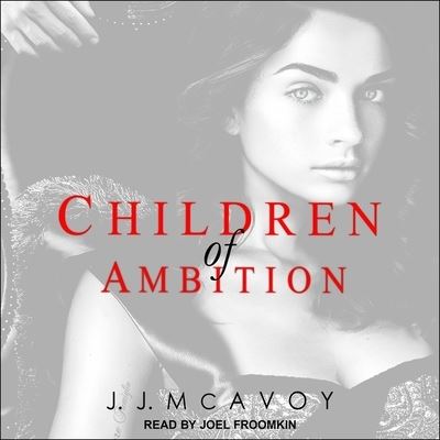 Children of Ambition - J J McAvoy - Muzyka - TANTOR AUDIO - 9798200419531 - 31 lipca 2018