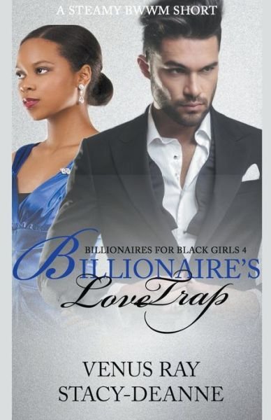 Cover for Stacy-Deanne · Billionaire's Love Trap - Billionaires for Black Girls (Pocketbok) (2022)