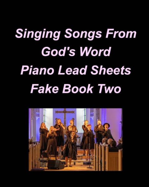 Cover for Taylor Mary Taylor · Singing Songs From God's Word Piano Lead Sheets Fake Book Two (Paperback Book) (2024)