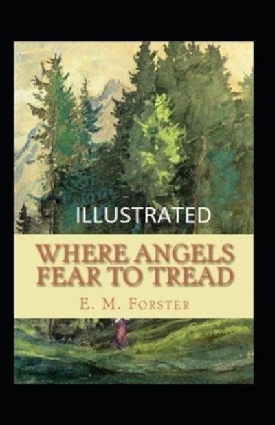 Cover for E M Forster · Where Angels Fear to Tread Illustrated (Paperback Book) (2021)