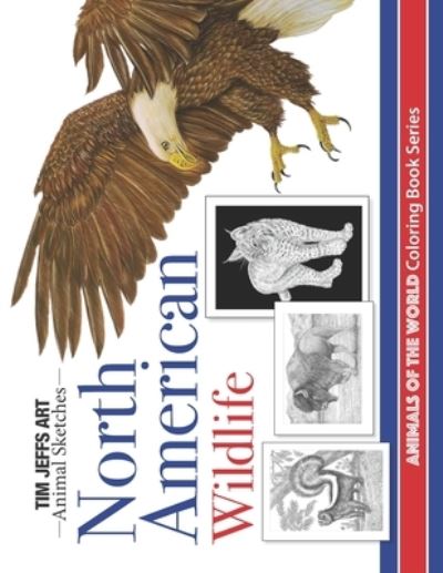 Cover for Tim Jeffs · North American Wildlife: Animals Of The World Coloring Book Series - Animal Sketches (Pocketbok) (2021)