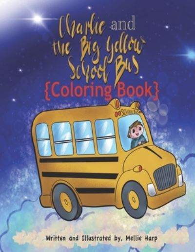 Cover for Mellie Harp · Charlie and The Big Yellow School Bus Coloring Book 1: Mellie Harp Coloring Books (Paperback Book) (2021)