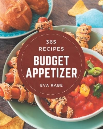 Cover for Eva Rabe · 365 Budget Appetizer Recipes (Paperback Book) (2020)