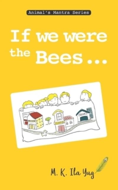 Cover for M K Ila Yug · If we were the Bees (Paperback Book) (2020)