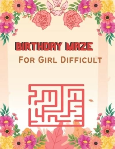 Cover for Biagio Beck · Birthday Maze For Girl Difficult (Paperback Bog) (2020)