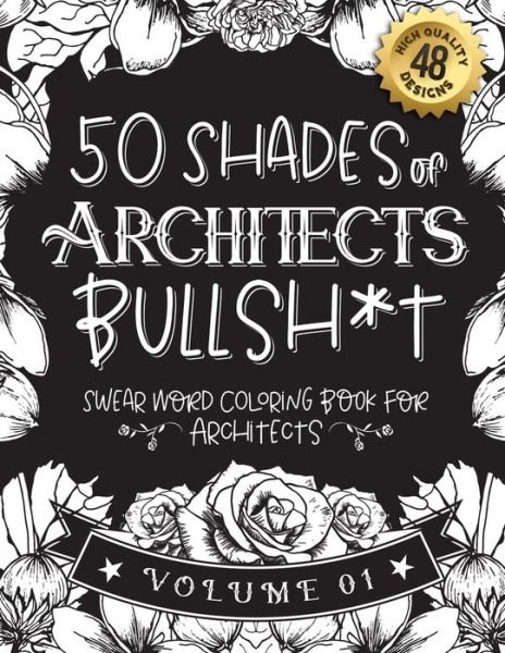 Cover for Black Feather Stationery · 50 Shades of Architects Bullsh*t (Taschenbuch) (2021)