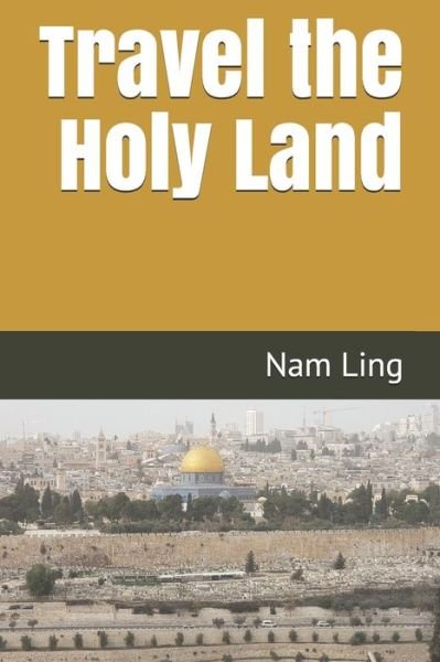 Cover for Nam Ling · Travel the Holy Land (Paperback Book) (2020)