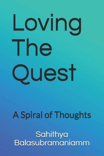 Cover for Sahithya Balasubramaniam · Loving The Quest (Paperback Book) (2020)