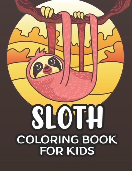 Cover for Gizmo Carabo · Sloth Coloring Book For Kids (Pocketbok) (2020)