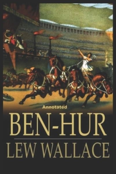 Cover for Lewis Wallace · Ben-Hur -A Tale of the Christ Annotated (Paperback Book) (2021)