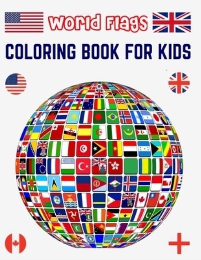 Cover for Flags Coloring Foundation · World Flags Coloring Book for Kids: All World Countries Flags Coloring Book for Educational Purpose, Coloring Book for Kids, Flags of the World for Kids &amp; Children (Paperback Book) (2021)