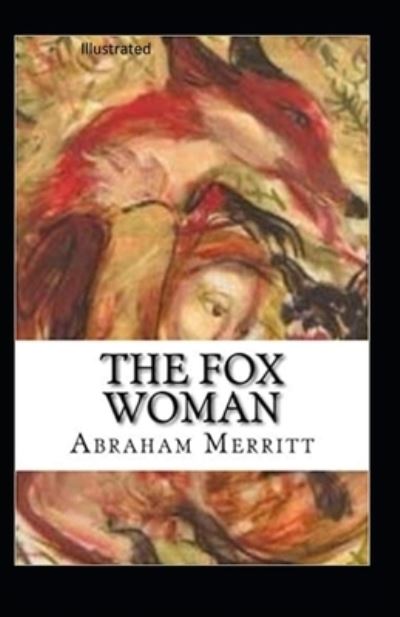 Cover for Abraham Grace Merritt · The Fox Woman Annotated (Paperback Book) (2021)