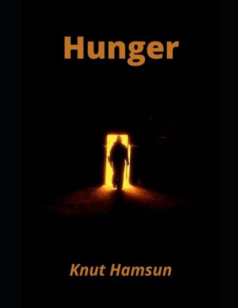 Hunger - Knut Hamsun - Kirjat - Independently Published - 9798727174531 - tiistai 23. maaliskuuta 2021