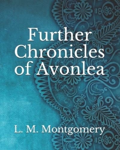 Cover for L M Montgomery · Further Chronicles of Avonlea (Paperback Book) (2021)