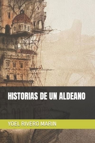 Cover for Yoel Rivero Marin · Historias de Un Aldeano (Paperback Bog) (2021)