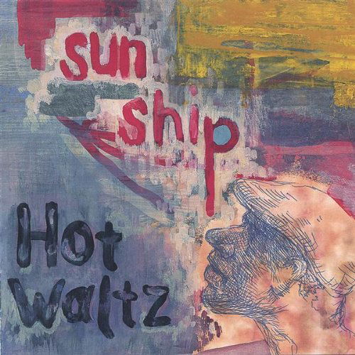 Cover for Sun Ship · Hot Waltz (CD) (2006)