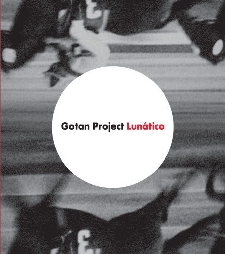 Lunatico (Deluxe Edition) [digipak] - Gotan Project - Muziek - DISTRIBUTION SELECT - 0634904019532 - 20 november 2006