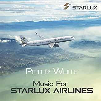 Music For Starlux Airlines - Peter White - Musiikki - THERE - 0801097100532 - perjantai 8. marraskuuta 2019