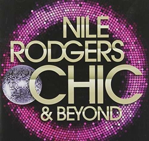 Cover for Nile Rodgers · Chic &amp; Beyond (CD) (2014)