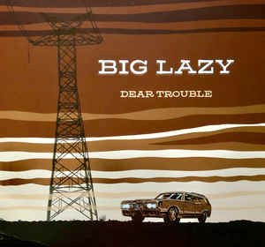 Cover for Big Lazy · Dear Trouble (CD) (2019)