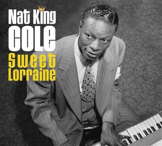 Sweet Lorraine - Nat King Cole - Musiikki - LE CHANT DU MONDE - 3149020937532 - perjantai 22. helmikuuta 2019