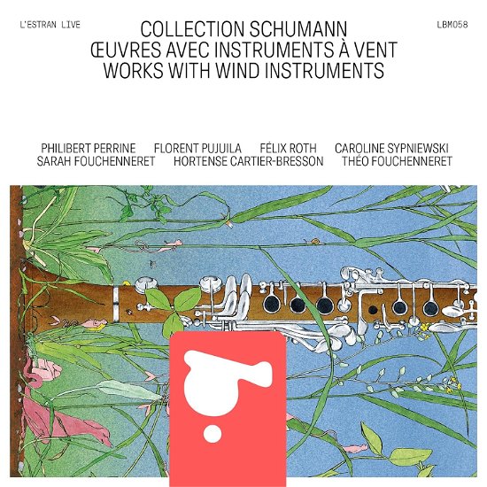 Cover for Philibert Perrine / Theo Fouchenneret / Florent Pujuila / Felix Roth / Hortense Cartier-bresson / Caroline Sypniewski / Sarah Fouchenneret · Schumann Collection - Works With Wind Instruments (Live) (CD) (2024)