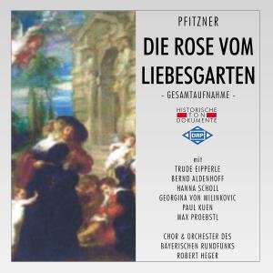 Cover for H. Pfitzner · Die Rose Vom Liebesgarten (CD) (2009)