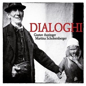 Cover for Auzinger, Gustav / Martina Schobersberger · Dialoghi (CD) (2015)