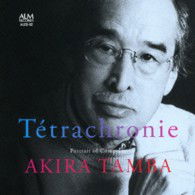 Cover for (Classical Compilations) · Tetrachronie Portrait of Composer Akira Tamba (CD) [Japan Import edition] (2011)