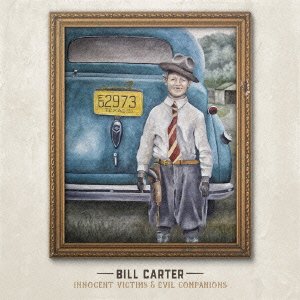 Cover for Bill Carter · Innocent Victims &amp; Evil Companions (CD) [Japan Import edition] (2016)
