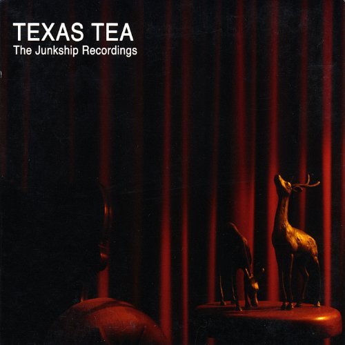 Cover for Texas Tea · Junkship Recordings (CD) (2009)