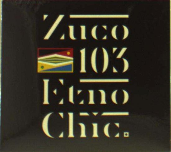 Cover for Zuco 103 · Etno Chic (CD) (2016)