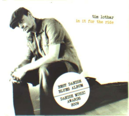 In It for the Ride - Tim Lothar - Music -  - 5709283749532 - July 15, 2008