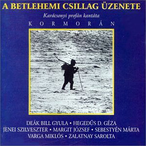 Betlehemi csillag üzenete (Message of the Bethlem Star) - Kormorán - Música - PERIFIC - 5998272701532 - 2 de outubro de 1989