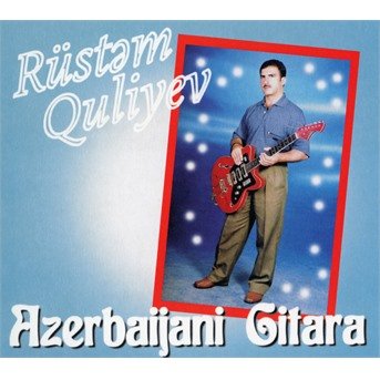 Cover for Rustem Quliyev · Azerbaijani Gitara (CD) (2020)