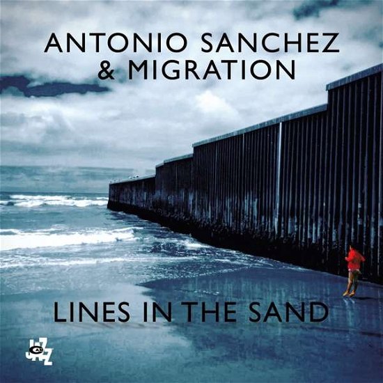 Cover for Antonio Sanchez · Lines In The Sand (CD) (2018)