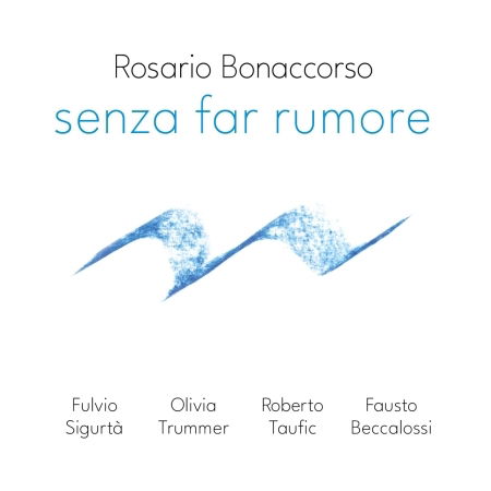 Rosario Bonaccorso · Senza Far Rumore (CD) (2024)