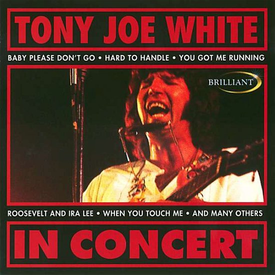 In Concert - Tony Joe White - Musique - BRILLIANT - 8712273330532 - 23 mars 2000