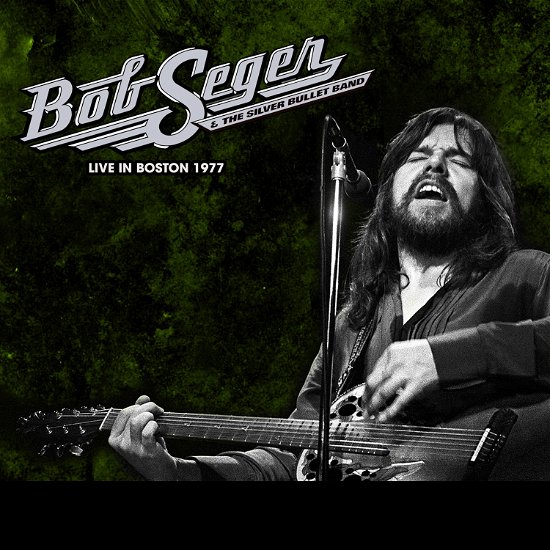 Cover for Bob Seger &amp; the Silver Bullet Band · Best Of Live At The Boston Music Hall. Boston. Massachusetts March 21 1977 (LP) (2023)